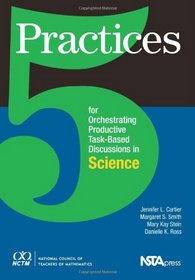 5 Practices for Orchestrating Task-Based Discussions in Science