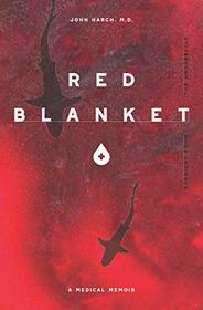 Red Blanket: An uncensored memoir that reveals the underbelly of surgical training