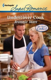 Undercover Cook (Too Many Cooks?, Bk 2) (Harlequin Superromance, No 1755)