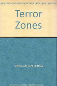 Terror Zones: True Tales Of Unexplained Forces Across The Globe
