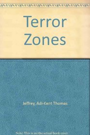 Terror Zones: True Tales Of Unexplained Forces Across The Globe