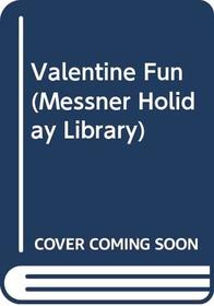 Valentine Fun (Messner Holiday Library)