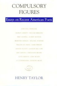 Compulsory Figures: Essays on Recent American Poets