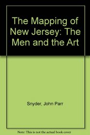 The Mapping of New Jersey: The Men and the Art