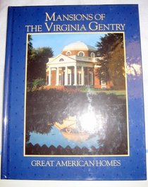Mansions of the Virginia Gentry (Great American Homes)
