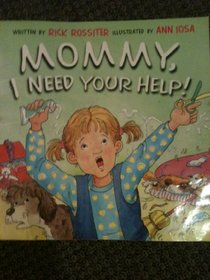 Mommy, I Need Your Help!