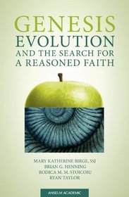 Genesis, Evolution, and the Search for a Reasoned Faith