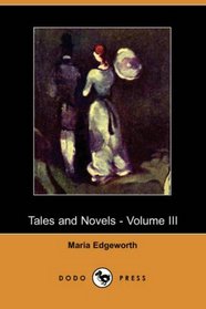 Tales and Novels - Volume III (Dodo Press)
