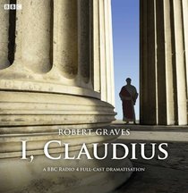I, Claudius: A Full-Cast BBC Radio Drama (Radio Collection)