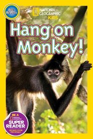 National Geographic Readers: Hang On Monkey!