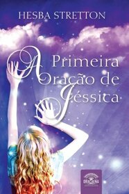 A Primeira oracao de Jessica - Segunda Edicao (Portuguese Edition)