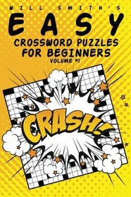 Will Smith Easy Crossword Puzzles For Beginners - Volume 1 (The Lite  & Unique Jumbo Crossword Puzzle Series )