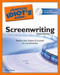 The Complete Idiot's Guide to Screenwriting, 3rd Edition