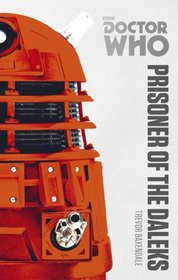 Prisoner of the Daleks (Doctor Who: New Series Adventures, No 33) (Monster Collection Edition)