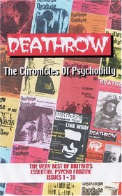 Deathrow... The Chronicles of Psychobilly: The Very Best of Britain's Essential Psycho Fanzine Issues 1-38 (Fanzine)