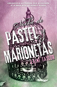 Noche de pastel y marionetas (Night of Cake & Puppets) (Daughter of Smoke & Bone, Bk 2.5) (Spanish Edition)