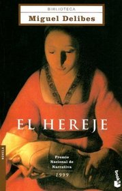 El Hereje/ The Heretic (Biblioteca Miguel Delibes Novela) (Spanish Edition)