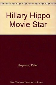 Hillary Hippo Movie Star