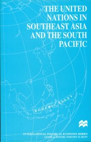 The United Nations in Southeast Asia and the South Pacific (International Political Economy Series)