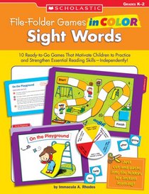 File-Folder Games in Color: Sight Words: 10 Ready-to-Go Games That Motivate Children to Practice and Strengthen Essential Reading Skills-Independently! (File-Folder Games in Color)