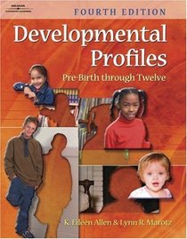 Developmental Profiles: Pre-birth through Twelve, Fourth Edition
