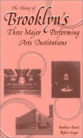 The History of Brooklyn's Three Major Performing Arts Institutions