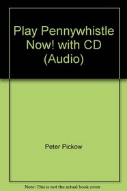 Play Pennywhistle Now! with CD (Audio)