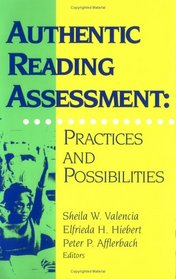 Authentic Reading Assessment: Practices and Possibilities