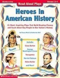 Read-aloud Plays: Heroes in American History : Grades 2-4