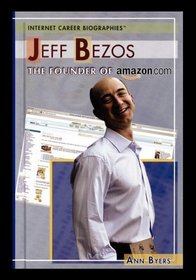 Jeff Bezos: The Founder of Amazon.com