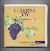 Developing Joy: An Element of Love (The Character Development Series - Volume VI) 5 Audio CDs