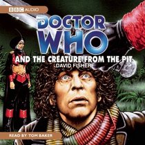 Doctor Who and the Creature from the Pit: A Doctor Who Radio Adventure