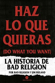 Haz lo que quieras (Do what you want): La historia de Bad Religion