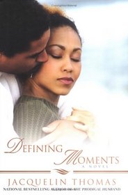 Defining Moments: A Novel