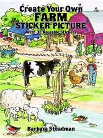 Create Your Own Farm Sticker Picture: With Full-Color Background and 32 Pressure-Sensitive Stickers (Sticker Picture Books)