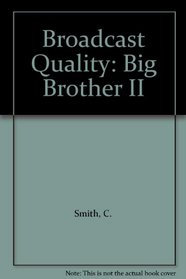 Broadcast Quality: Big Brother II