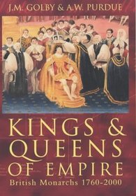 Kings and Queens of Empire: British Monarchs 1760-2000