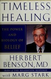 Timeless Healing: The Power and Biology of Belief