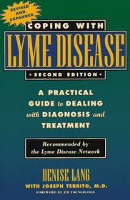 Coping with Lyme Disease : A Practical Guide to Dealing with Diagnosis and Treatment, Second Edition
