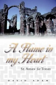 Flame in My Heart: St. Aidan for Today