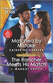 Matched by Mistake/ The Rancher Meets His Match (Texas Cattleman's Club: Diamonds & Dating Apps) (Harlequin Desire)