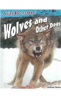 Wolves and Other Dogs (Solway, Andrew. Wild Predators.)