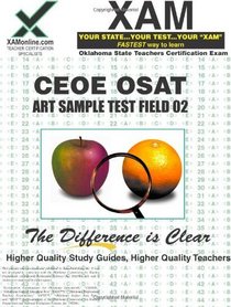 CEOE OSAT Art Sample Test Field 02 Teacher Certification Test Prep Study Guide (XAM OSAT)