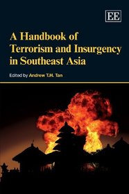 A Handbook of Terrorism and Insurgency in Southeast Asia (Elgar Original Reference)