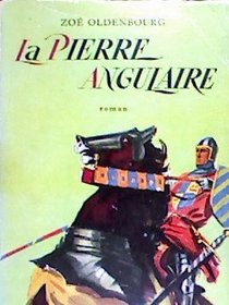 La Pierre Angulaire (Complete in Two Volumes)