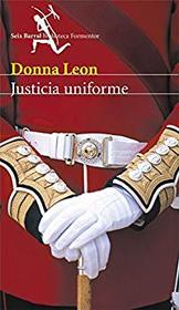 Justicia uniforme (Uniform Justice) (Guido Brunetti, Bk 12) (Spanish Edition)