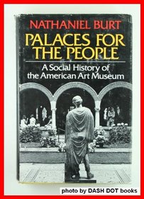 Palaces For The People: A Social History of the American Museum