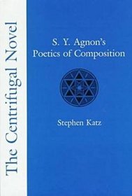 The Centrifugal Novel: S. Y. Agnon's Poetics of Composition