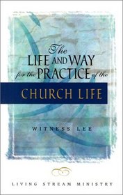 The Life and Way for the Practice of the Church Life