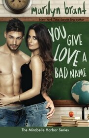 You Give Love a Bad Name (Mirabelle Harbor, Bk 3)